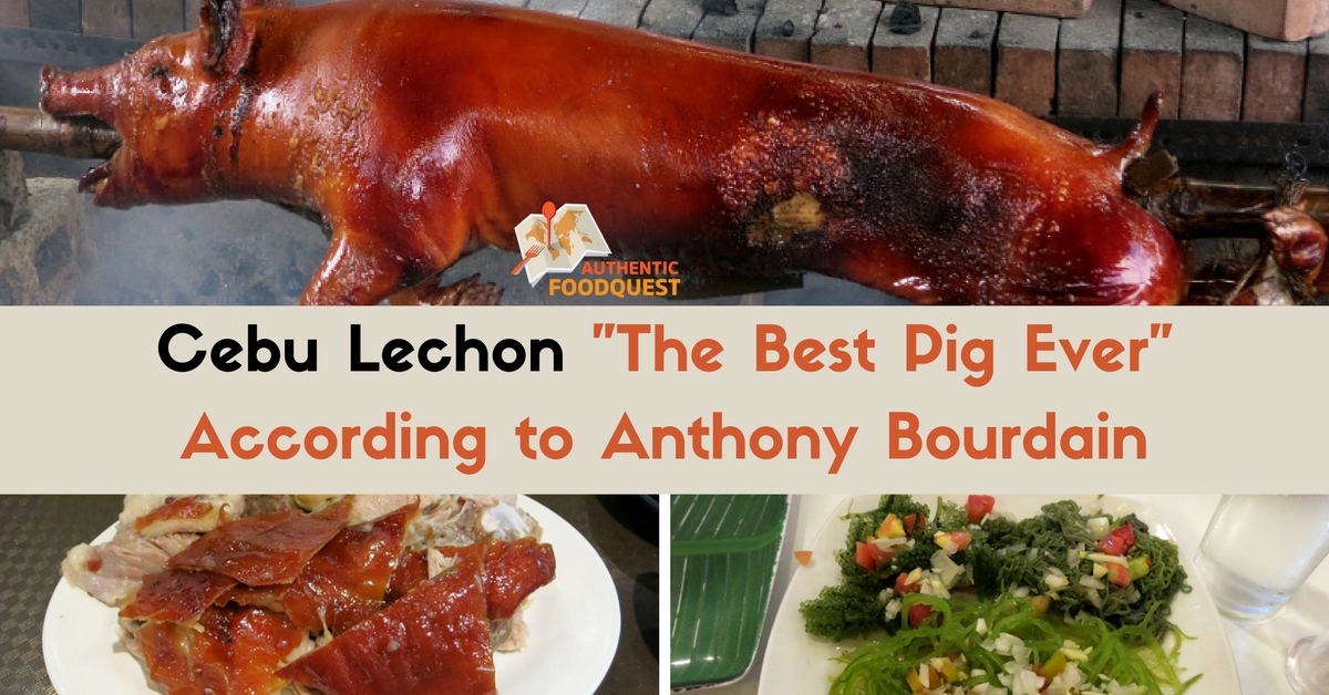 Anthony says that Cebu Lechon Bably is the "best pork ever"!