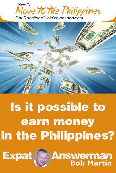 Is it Possible to Earn Money in the Philippines? - Live in the Philippines